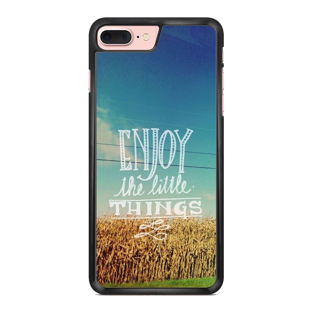 Enjoy The Little Things iPhone 8 Plus Case