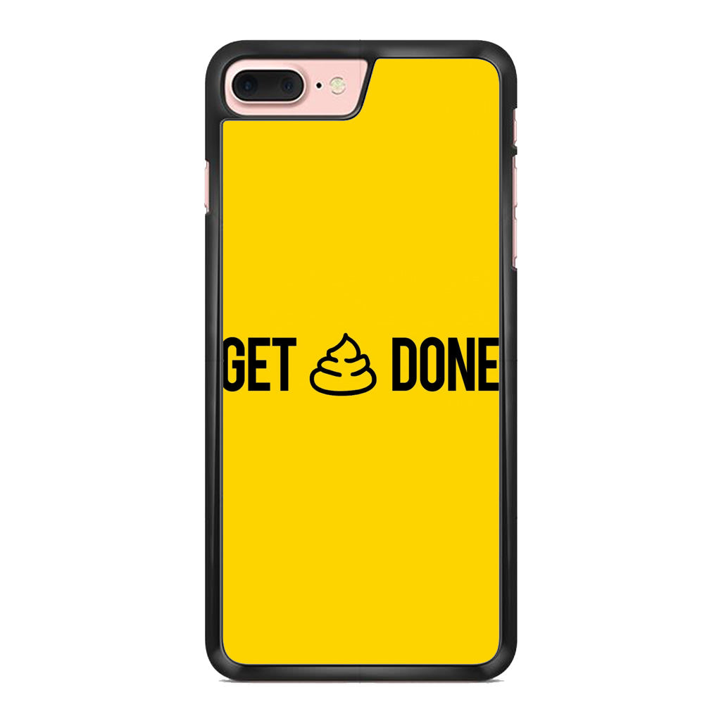 Get Shit Done iPhone 7 Plus Case