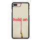 Hold On iPhone 7 Plus Case