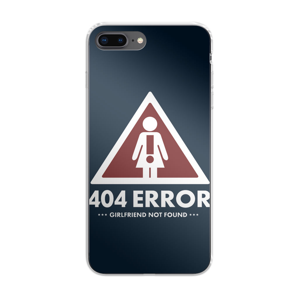 Girlfriend Not Found Error iPhone 7 Plus Case