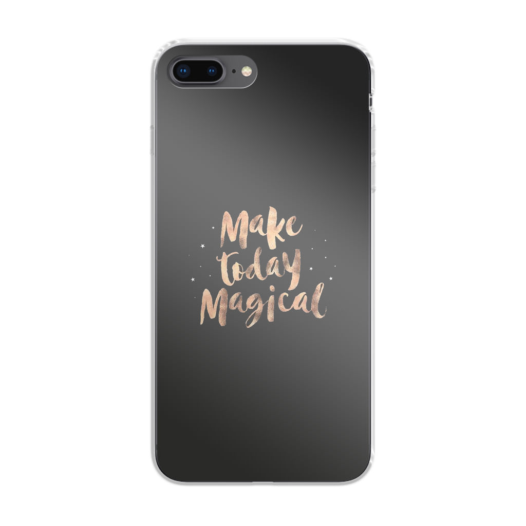 Make Today Magical iPhone 8 Plus Case