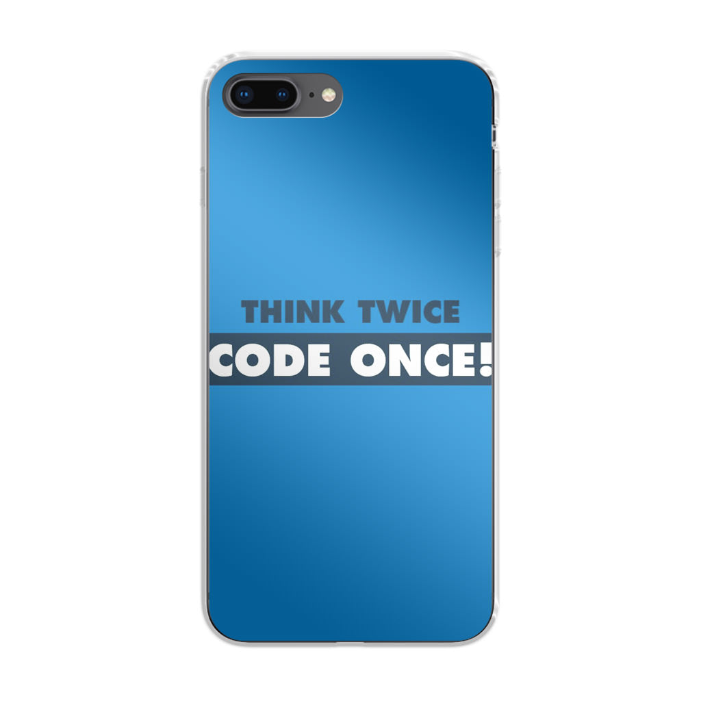 Think Twice Code Once iPhone 8 Plus Case