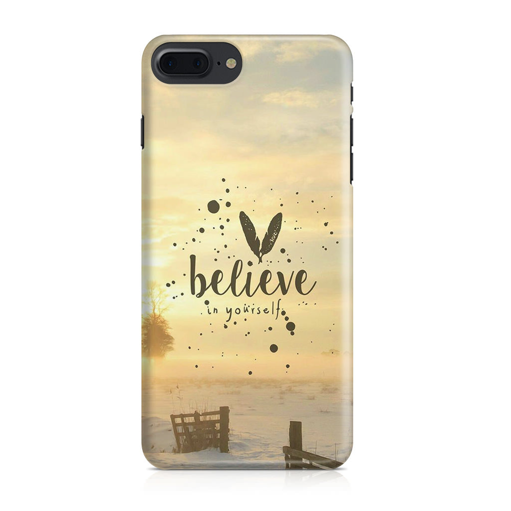 Believe in Yourself iPhone 7 Plus Case