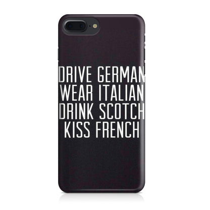 Drive German Wear Italian Drink Scotch Kiss French iPhone 8 Plus Case