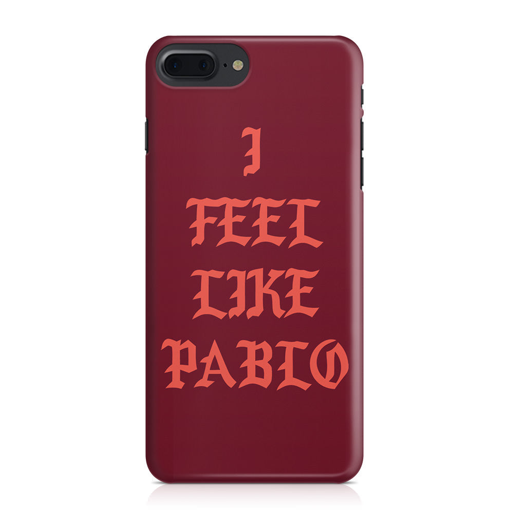 I Feel Like Pablo iPhone 7 Plus Case
