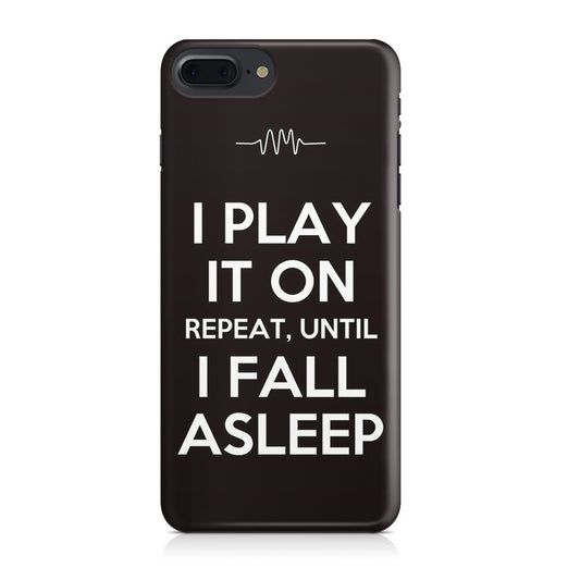 I Play It On Repeat iPhone 8 Plus Case