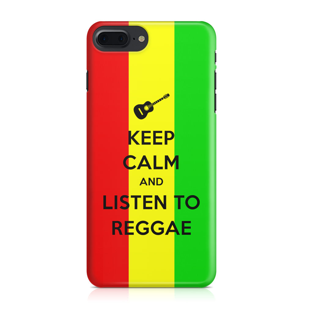 Keep Calm and Listen to Reggae iPhone 7 Plus Case
