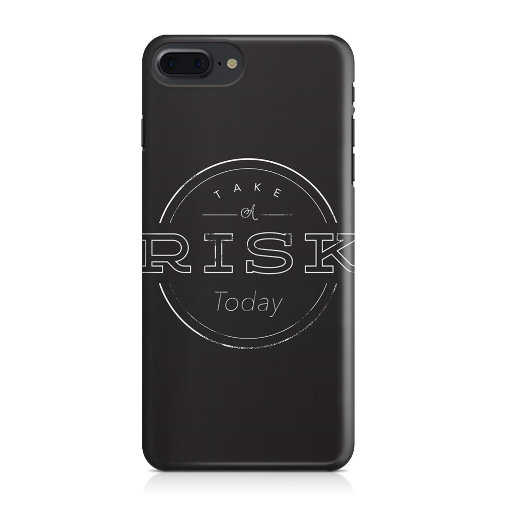 Take A Risk iPhone 7 Plus Case