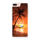 Always Look Bright Side of Life iPhone 7 Plus Case