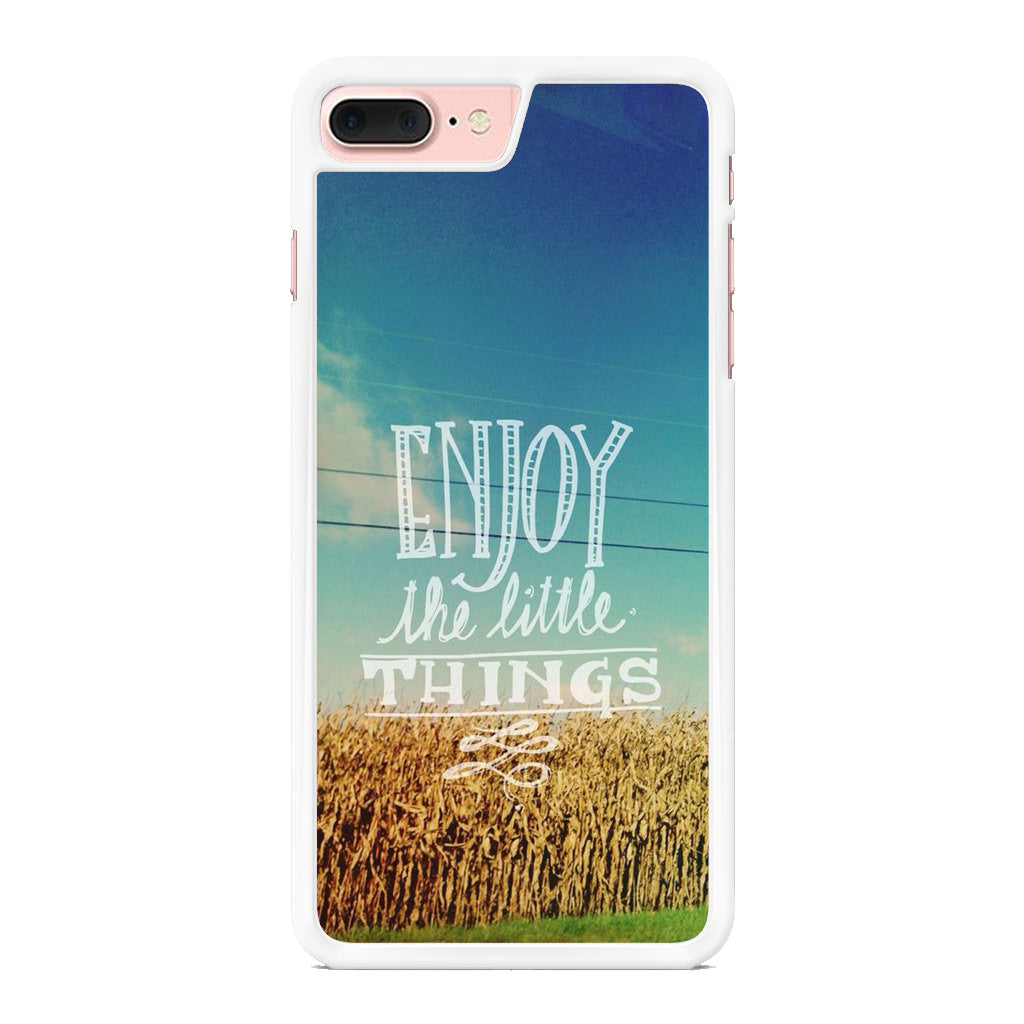 Enjoy The Little Things iPhone 8 Plus Case