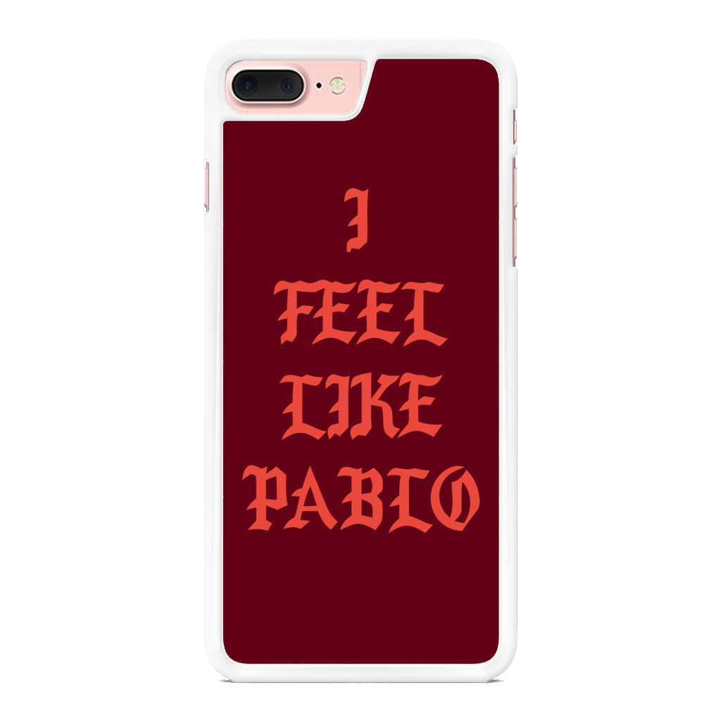 I Feel Like Pablo iPhone 7 Plus Case