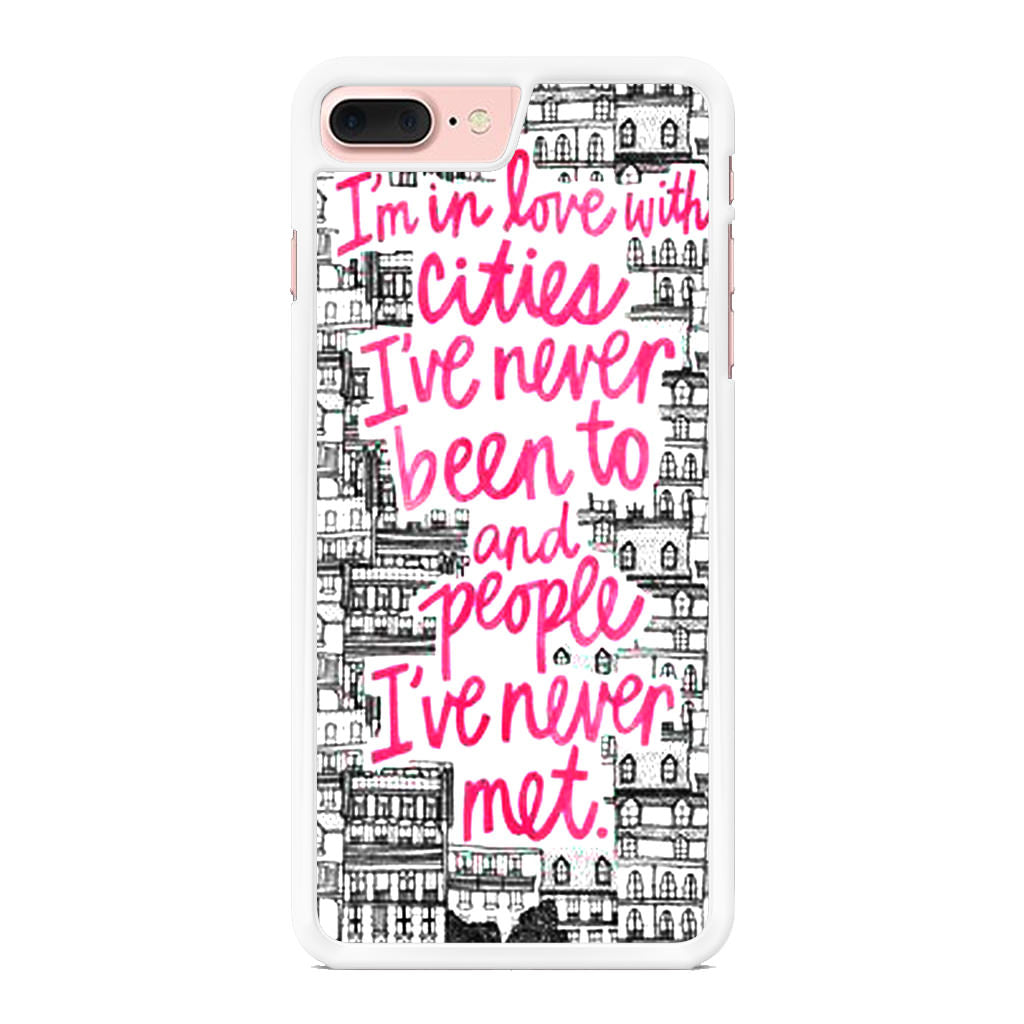 John Green Quotes I'm in Love With Cities iPhone 7 Plus Case