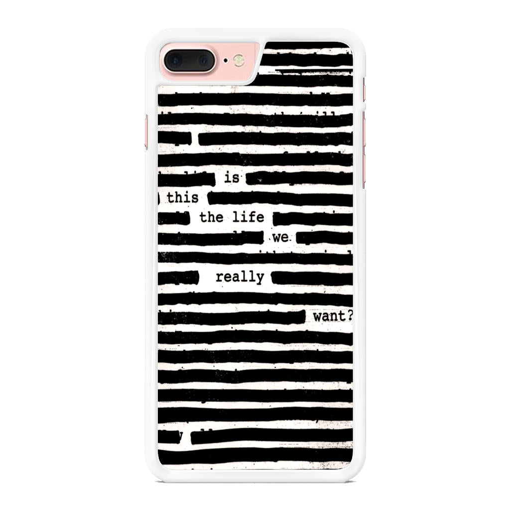 Roger Waters Is This the Life We Really Want iPhone 8 Plus Case