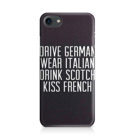 Drive German Wear Italian Drink Scotch Kiss French iPhone 8 Case