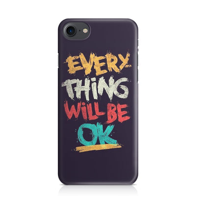 Everything Will Be Ok iPhone 8 Case