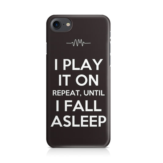 I Play It On Repeat iPhone 7 Case