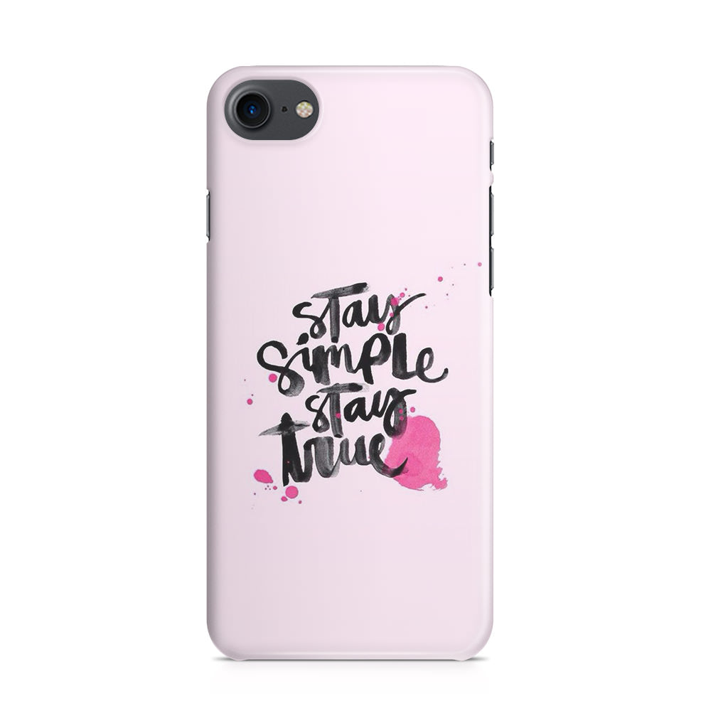 Stay Simple Stay True iPhone 8 Case