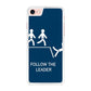 Follow The Leader iPhone 7 Case