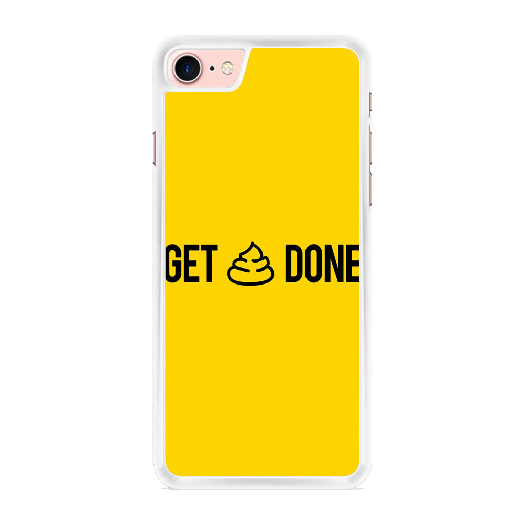 Get Shit Done iPhone 8 Case