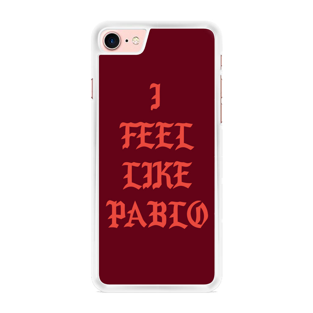 I Feel Like Pablo iPhone 8 Case