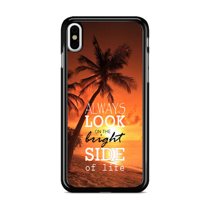 Always Look Bright Side of Life iPhone X / XS / XS Max Case