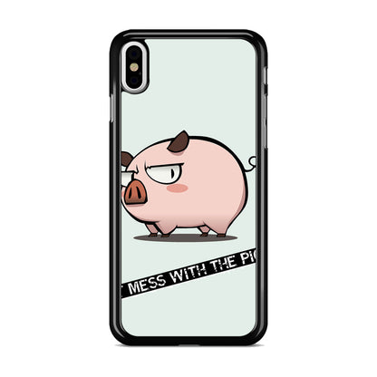 Dont Mess With The Pig iPhone X / XS / XS Max Case