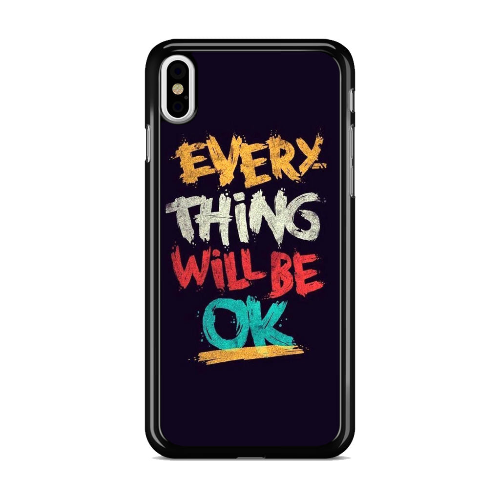 Everything Will Be Ok iPhone X / XS / XS Max Case