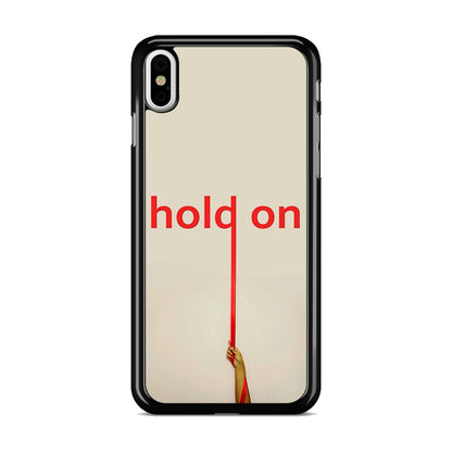 Hold On iPhone X / XS / XS Max Case