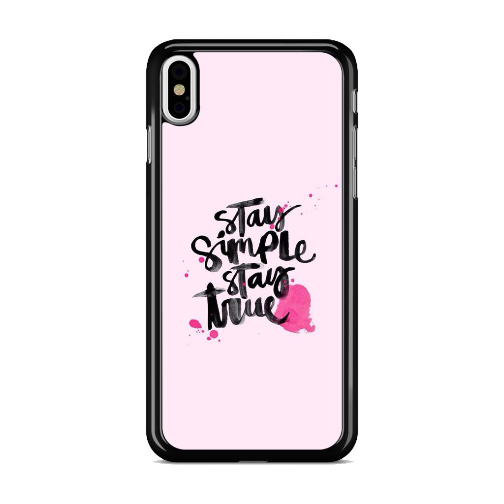 Stay Simple Stay True iPhone X / XS / XS Max Case