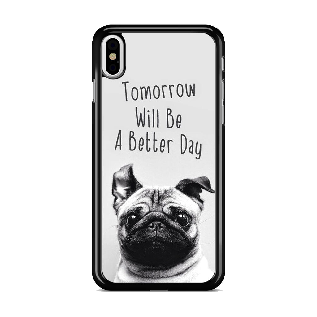 Tomorrow Will Be A Better Day iPhone X / XS / XS Max Case