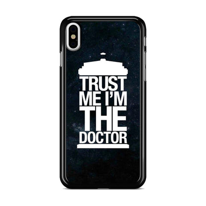 Trust Me I Am Doctor iPhone X / XS / XS Max Case