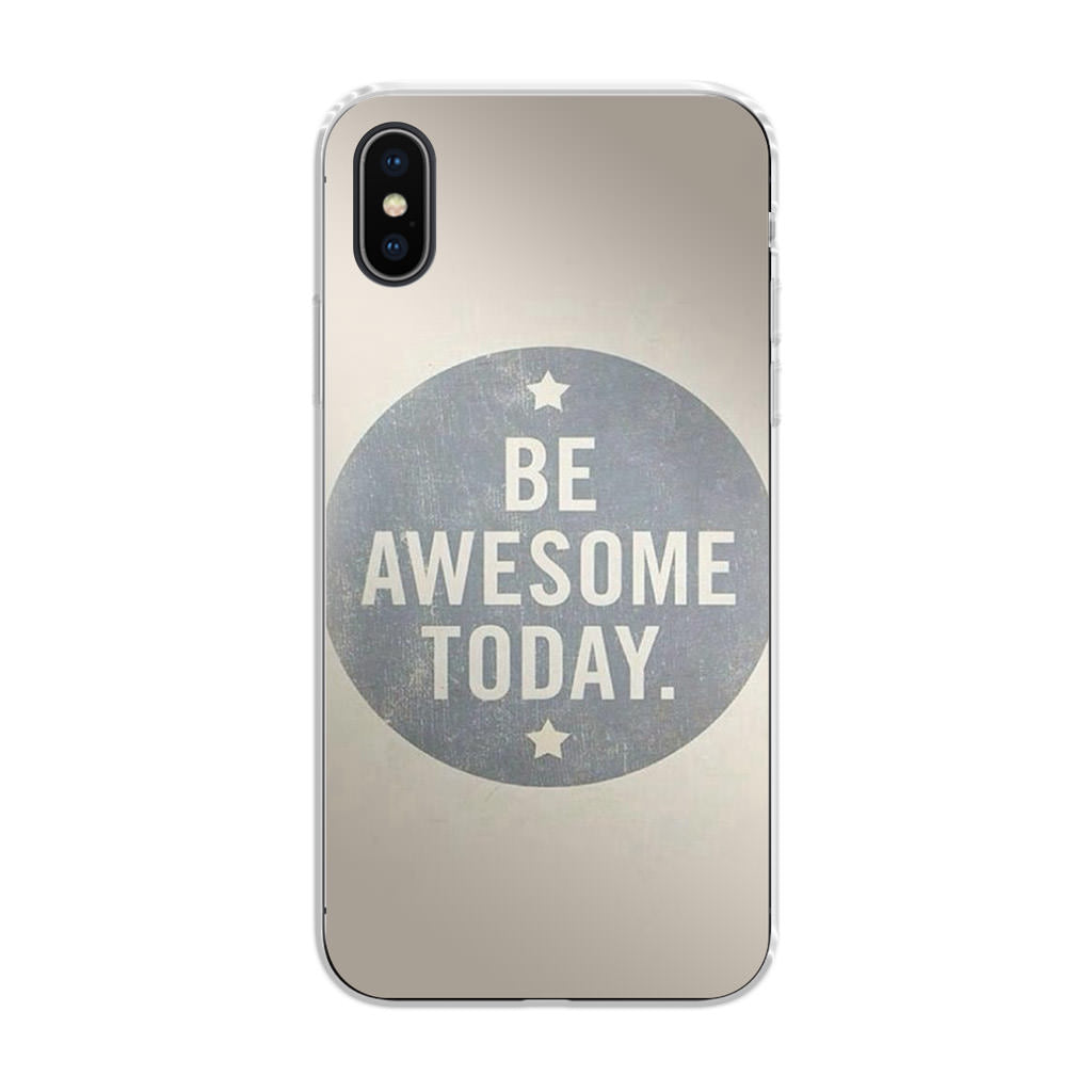 Be Awesome Today Quotes iPhone X / XS / XS Max Case