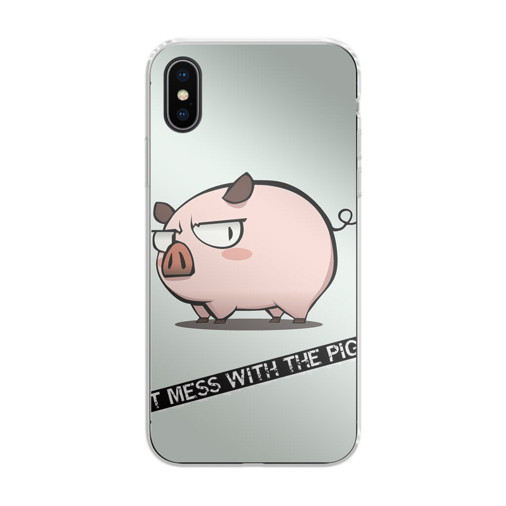 Dont Mess With The Pig iPhone X / XS / XS Max Case