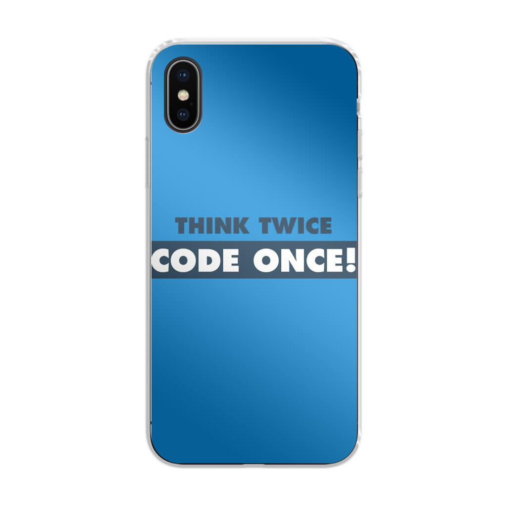 Think Twice Code Once iPhone X / XS / XS Max Case