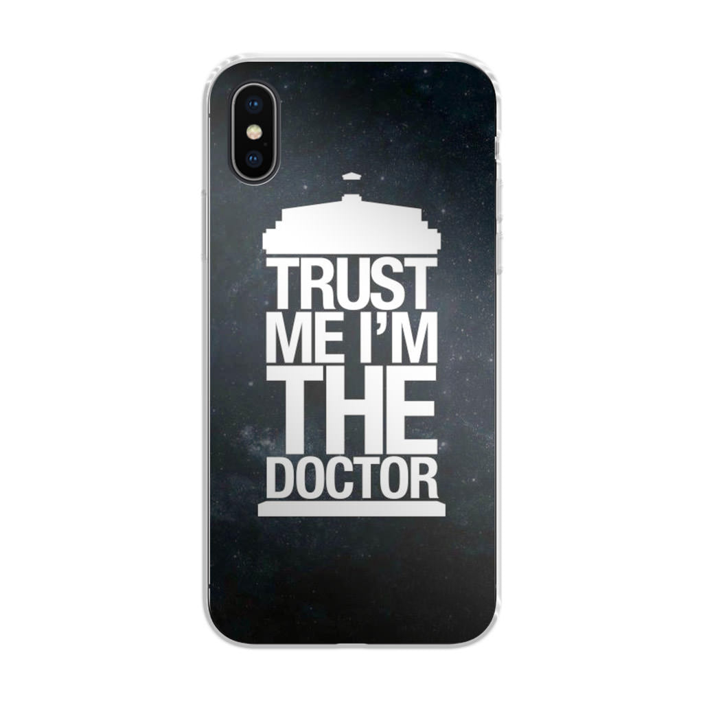 Trust Me I Am Doctor iPhone X / XS / XS Max Case