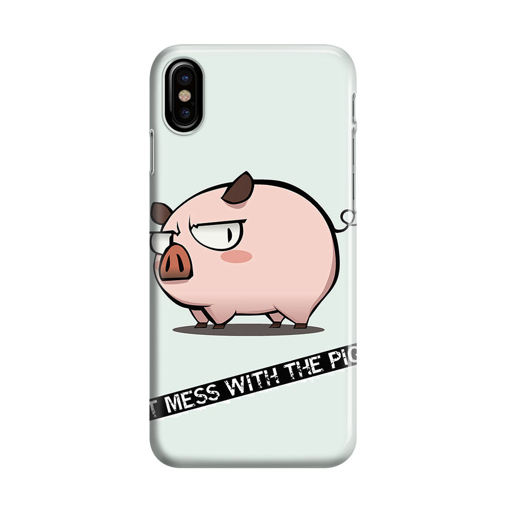 Dont Mess With The Pig iPhone X / XS / XS Max Case