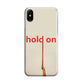 Hold On iPhone X / XS / XS Max Case