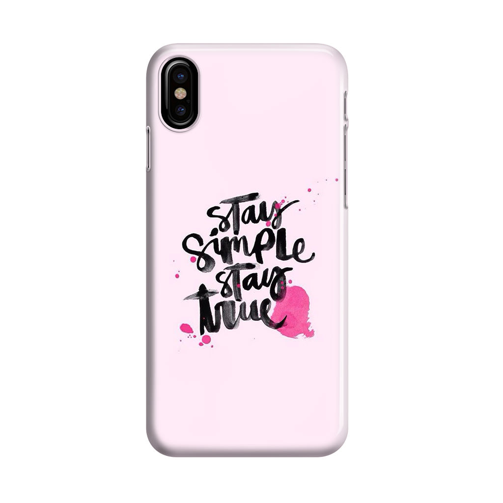 Stay Simple Stay True iPhone X / XS / XS Max Case