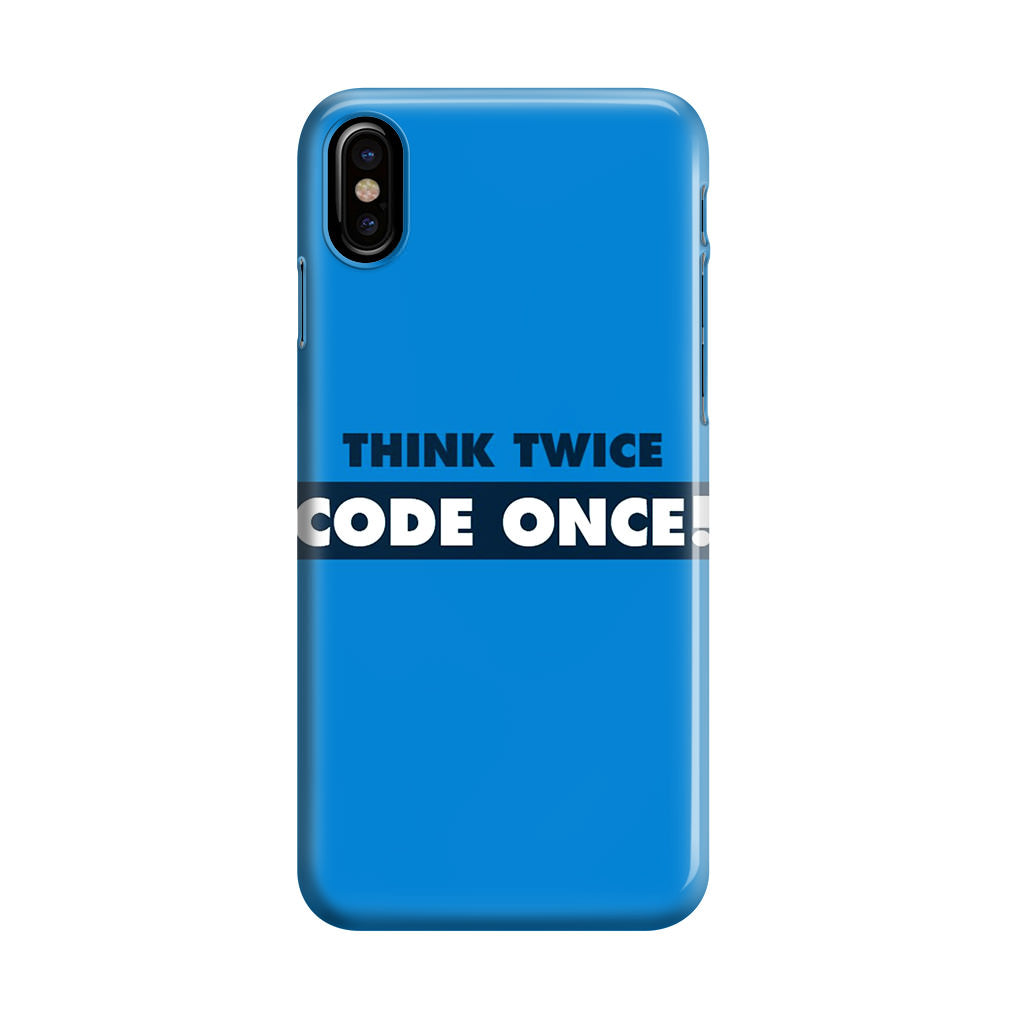 Think Twice Code Once iPhone X / XS / XS Max Case