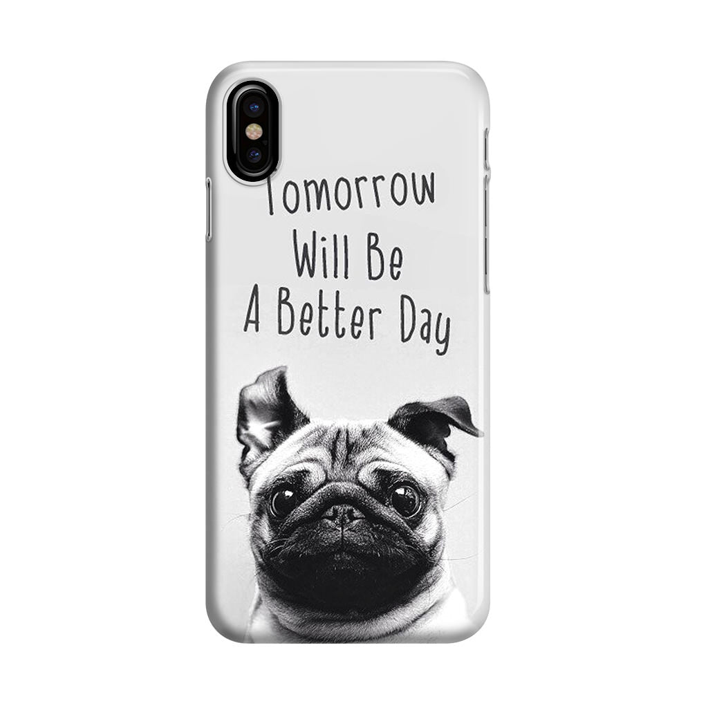 Tomorrow Will Be A Better Day iPhone X / XS / XS Max Case