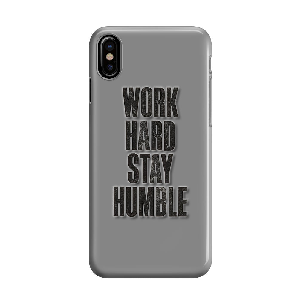 Work Hard Stay Humble iPhone X / XS / XS Max Case