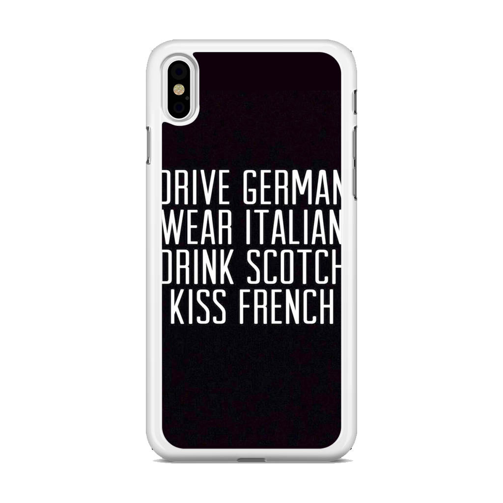 Drive German Wear Italian Drink Scotch Kiss French iPhone X / XS / XS Max Case