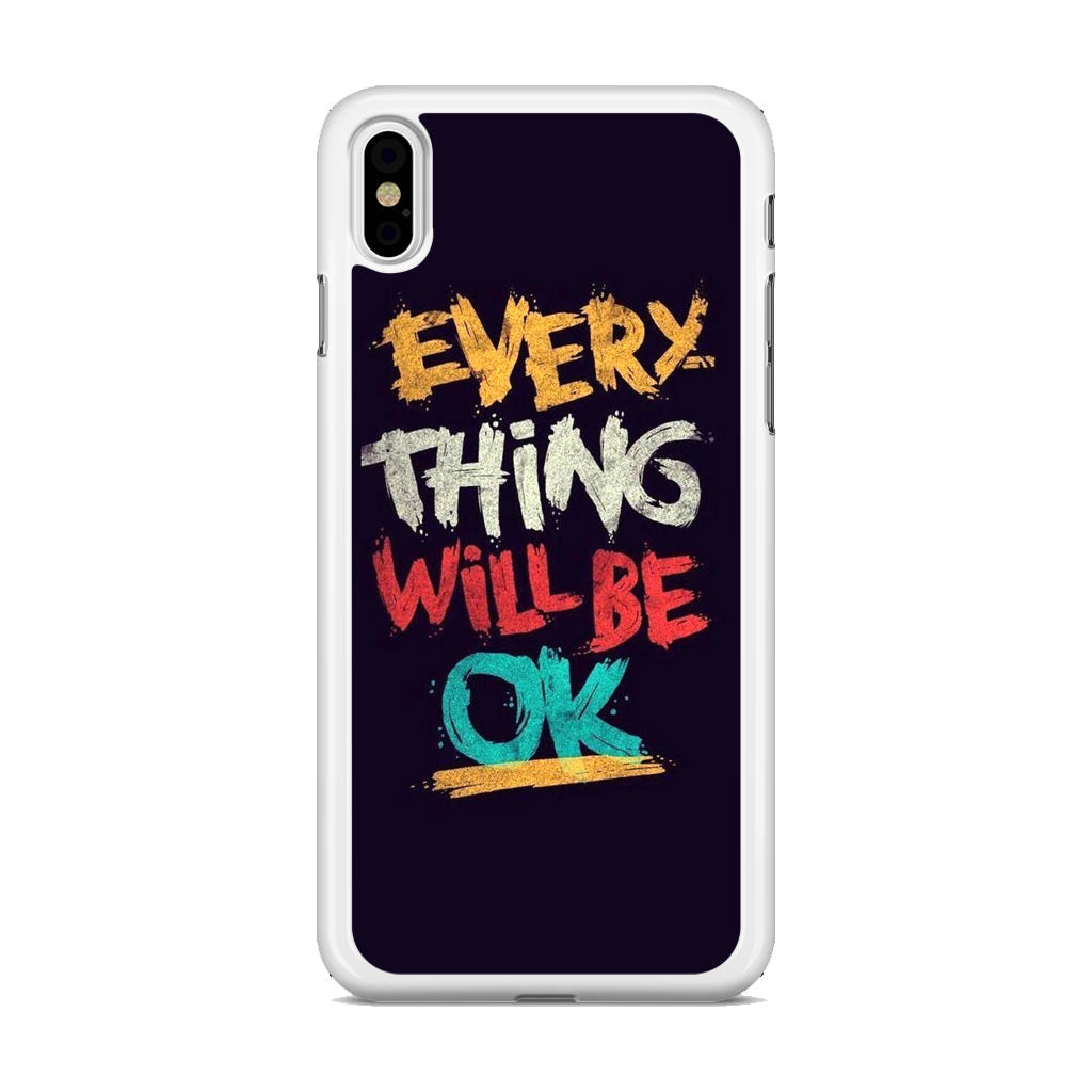 Everything Will Be Ok iPhone X / XS / XS Max Case