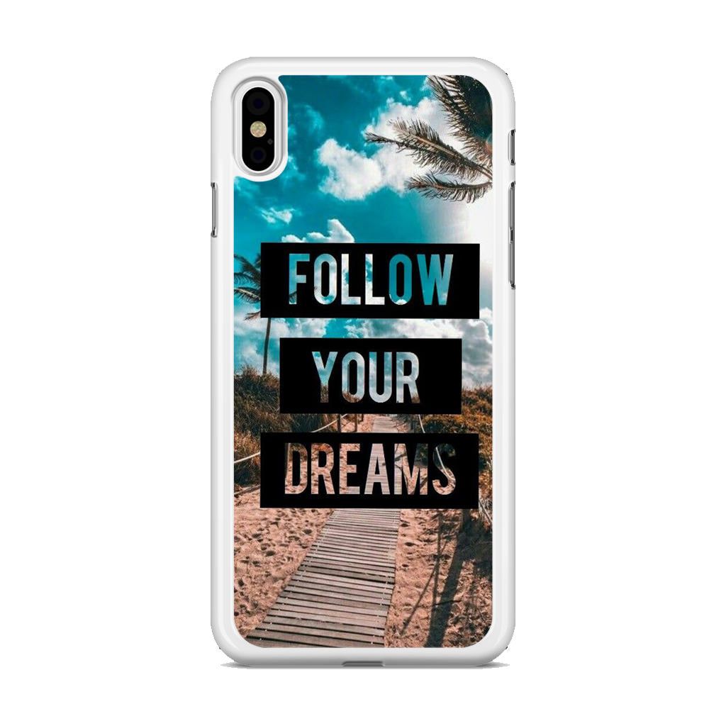 Follow Your Dream iPhone X / XS / XS Max Case