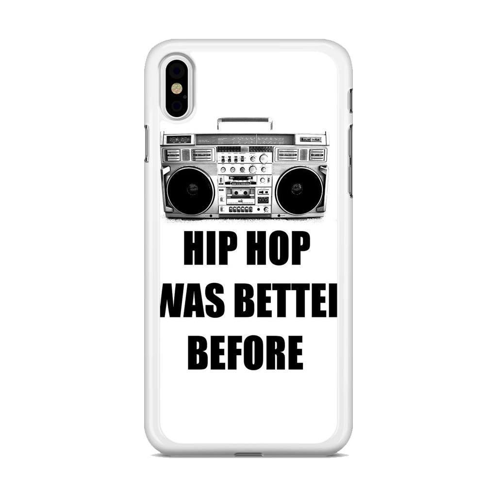 Hip Hop Was Better Before iPhone X / XS / XS Max Case