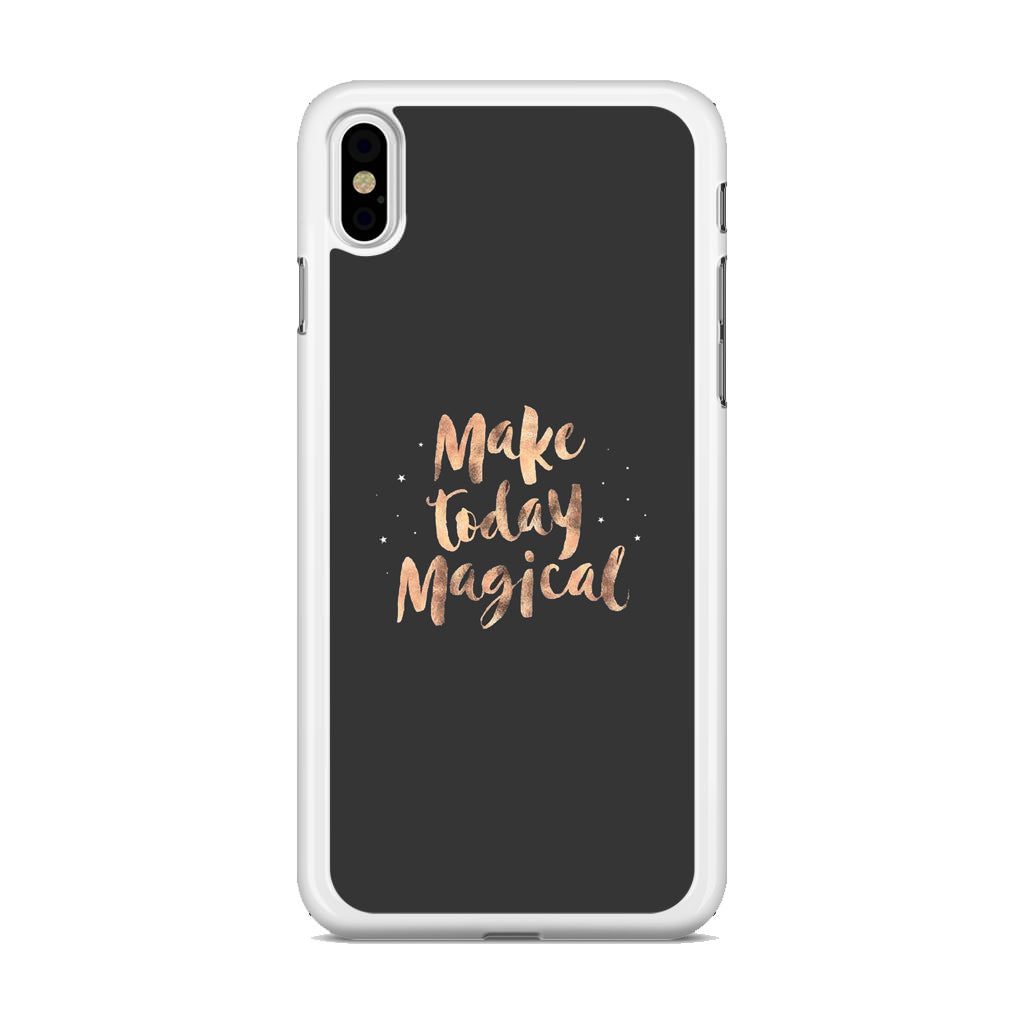 Make Today Magical iPhone X / XS / XS Max Case