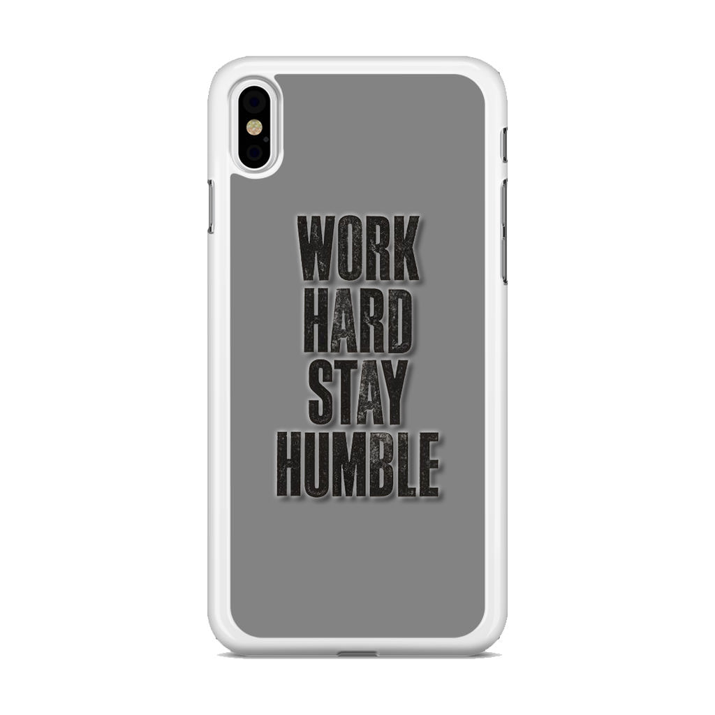 Work Hard Stay Humble iPhone X / XS / XS Max Case