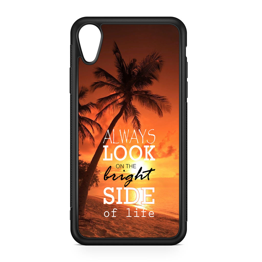 Always Look Bright Side of Life iPhone XR Case