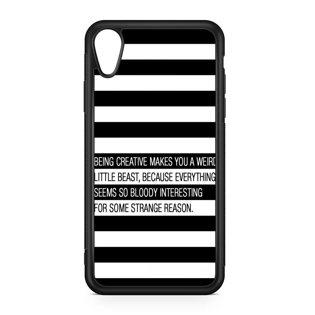 Being Creative Weird iPhone XR Case