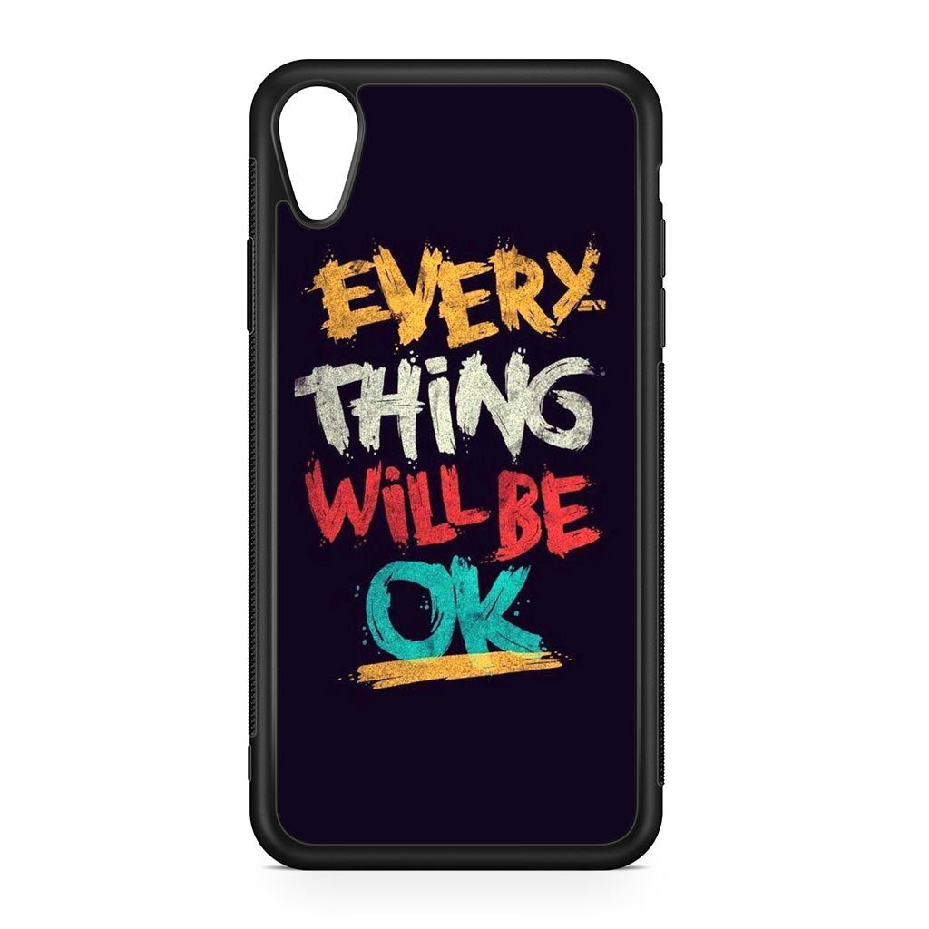 Everything Will Be Ok iPhone XR Case